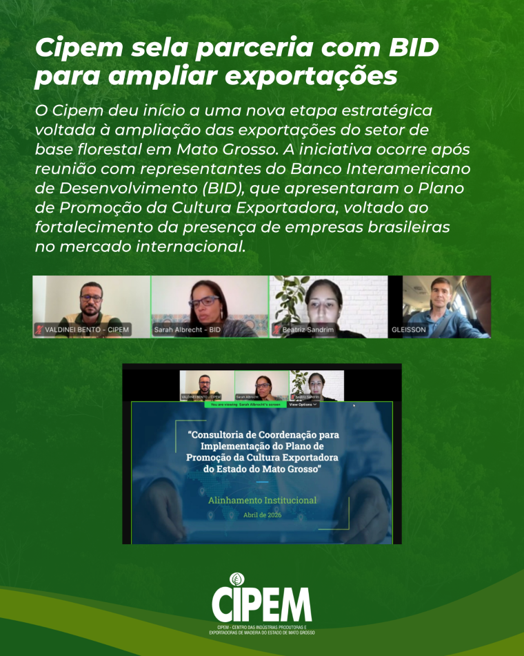 tadores de Madeira de Mato Grosso (Cipem) deu início a uma nova etapa estratégic