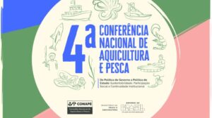 Aquicultura e Pesca: Conferência Nacional retoma debates após 16 anos com foco em sustentabilidade