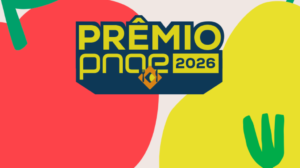 Prêmio Pnae 2026 abre inscrições para valorizar a alimentação escolar no Brasil
