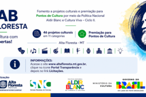 Alta Floresta investe na cultura com editais da PNAB para 46 projetos e Pontos de Cultura.